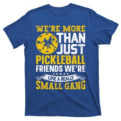 Were More Than Just Pickleball Paddle T-Shirt