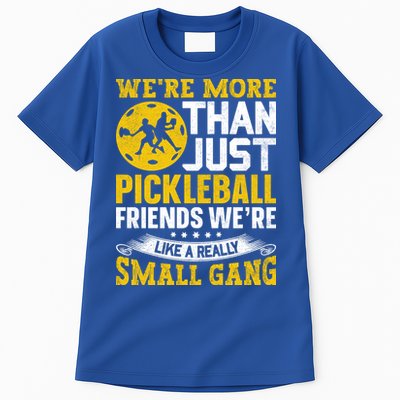Were More Than Just Pickleball Paddle Tall T-Shirt