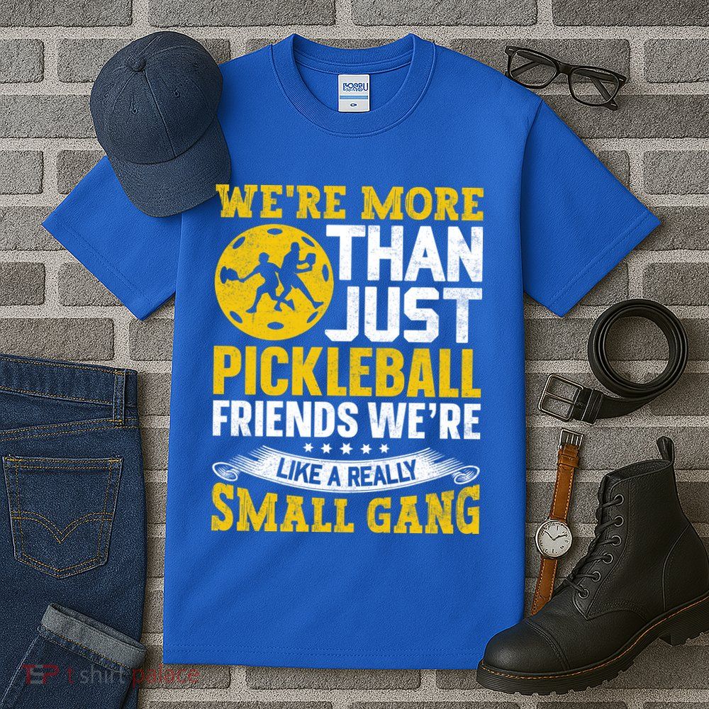 Were More Than Just Pickleball Paddle Tall T-Shirt