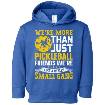 Were More Than Just Pickleball Paddle Toddler Hoodie