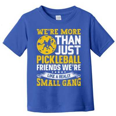 Were More Than Just Pickleball Paddle Toddler T-Shirt
