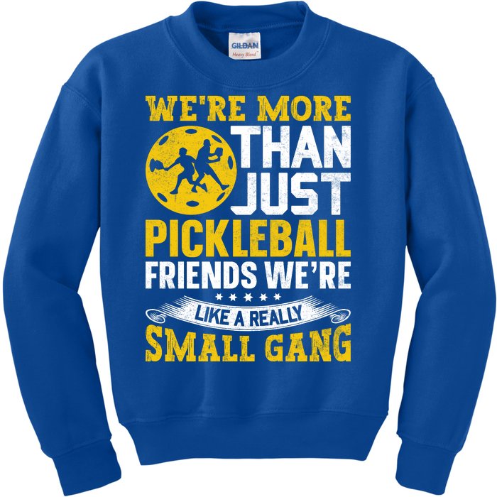 Were More Than Just Pickleball Paddle Kids Sweatshirt