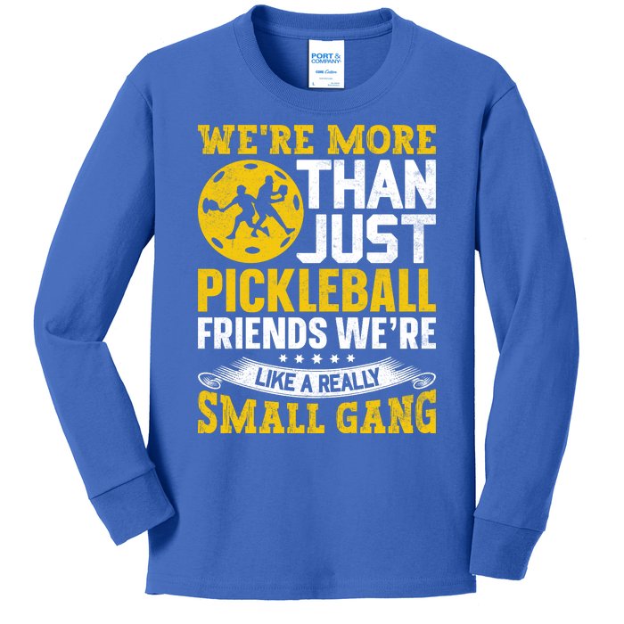 Were More Than Just Pickleball Paddle Kids Long Sleeve Shirt