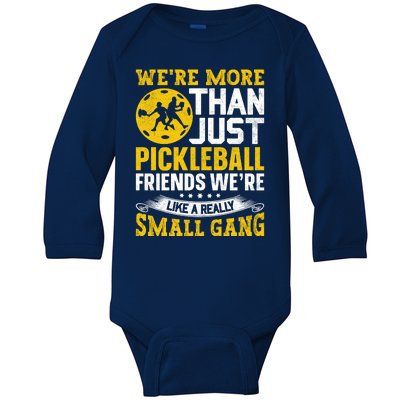 Were More Than Just Pickleball Paddle Baby Long Sleeve Bodysuit