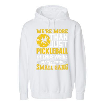 Were More Than Just Pickleball Paddle Garment-Dyed Fleece Hoodie