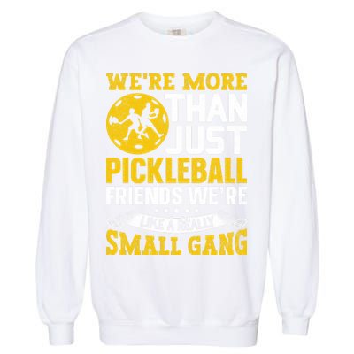 Were More Than Just Pickleball Paddle Garment-Dyed Sweatshirt