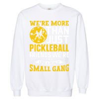 Were More Than Just Pickleball Paddle Garment-Dyed Sweatshirt