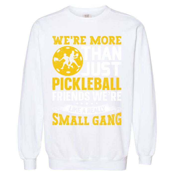 Were More Than Just Pickleball Paddle Garment-Dyed Sweatshirt