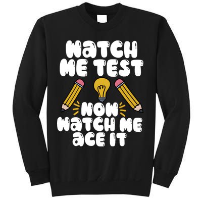 Watch Me Test Now Watch Me Ace It Test Day Sweatshirt