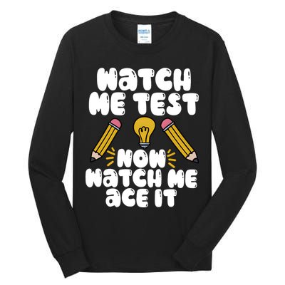 Watch Me Test Now Watch Me Ace It Test Day Tall Long Sleeve T-Shirt