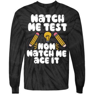 Watch Me Test Now Watch Me Ace It Test Day Tie-Dye Long Sleeve Shirt