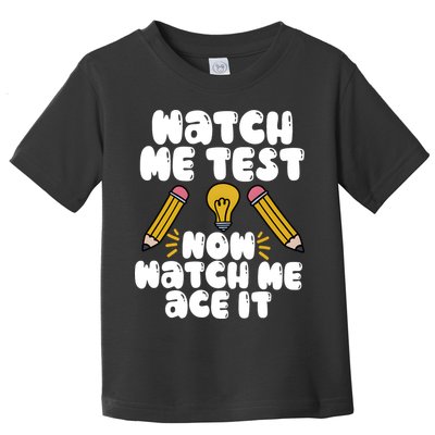 Watch Me Test Now Watch Me Ace It Test Day Toddler T-Shirt