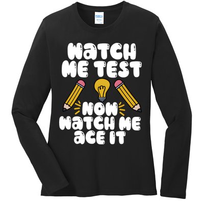 Watch Me Test Now Watch Me Ace It Test Day Ladies Long Sleeve Shirt