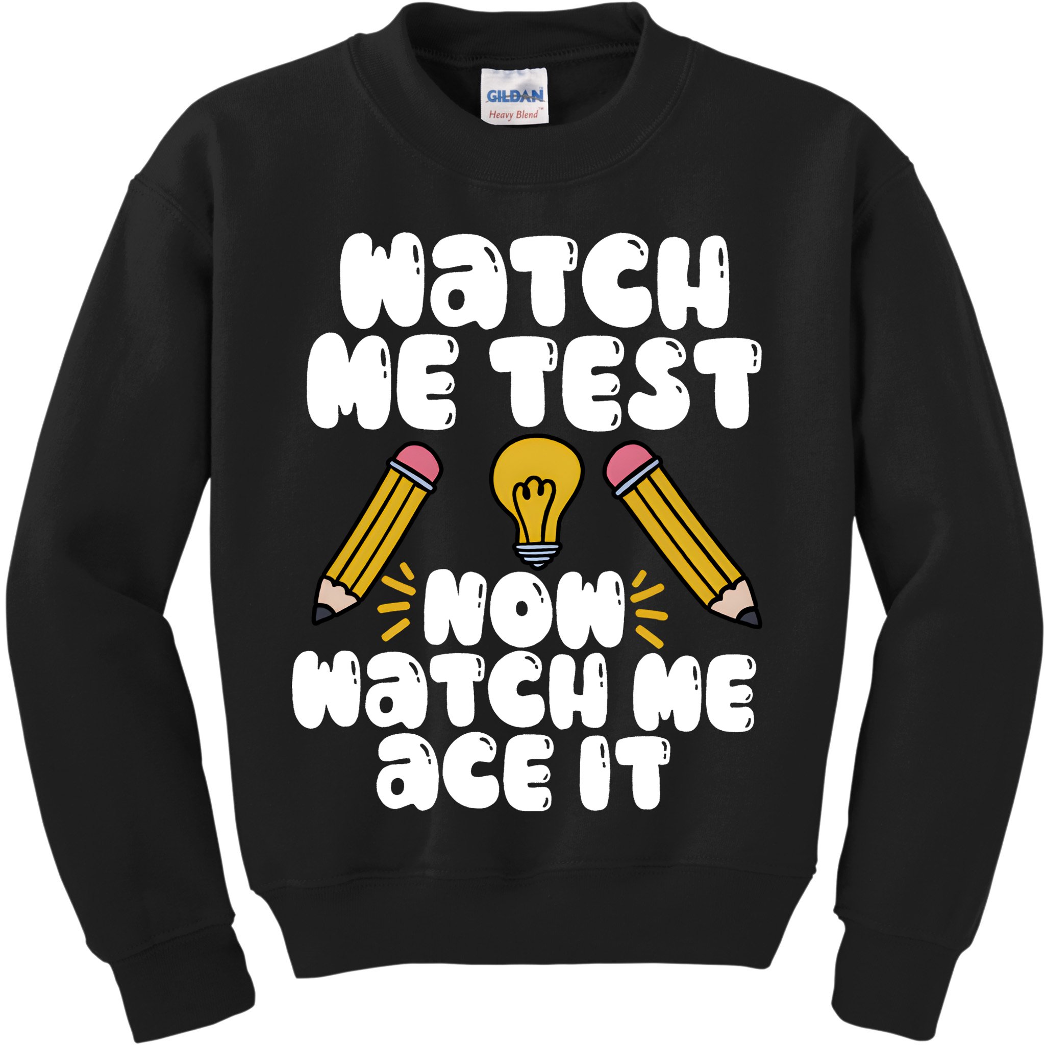 Watch Me Test Now Watch Me Ace It Test Day Kids Sweatshirt