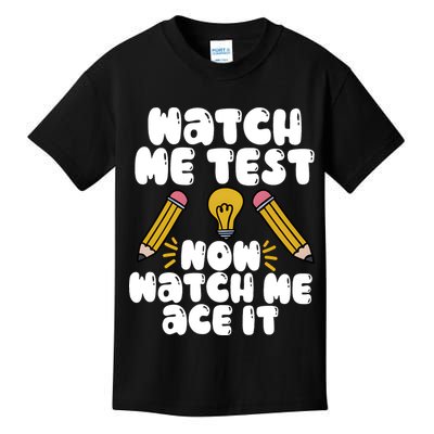 Watch Me Test Now Watch Me Ace It Test Day Kids T-Shirt