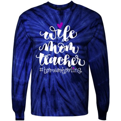 Wife Mom Teacher Homeschooling Tie-Dye Long Sleeve Shirt