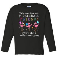 We're more than just pickleball friends Toddler Long Sleeve Shirt