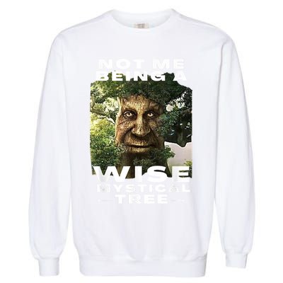Wise Mystical Tree Face Old Mythical Oak Tree Funny Meme Garment-Dyed Sweatshirt