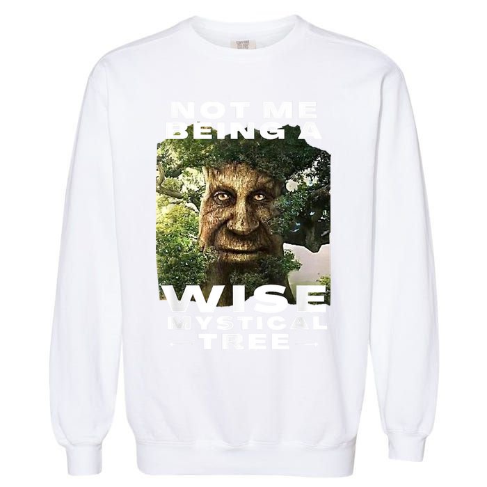 Wise Mystical Tree Face Old Mythical Oak Tree Funny Meme Garment-Dyed Sweatshirt