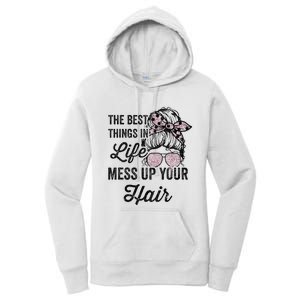 Women Motorcycle The Best Things In Life Mess Up Your Hair Women's Pullover Hoodie