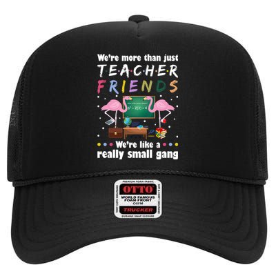 We're More Than Just Teacher Friends High Crown Mesh Back Trucker Hat