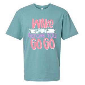 Wake Me Up Before You Go Go Funny Gift Sueded Cloud Jersey T-Shirt