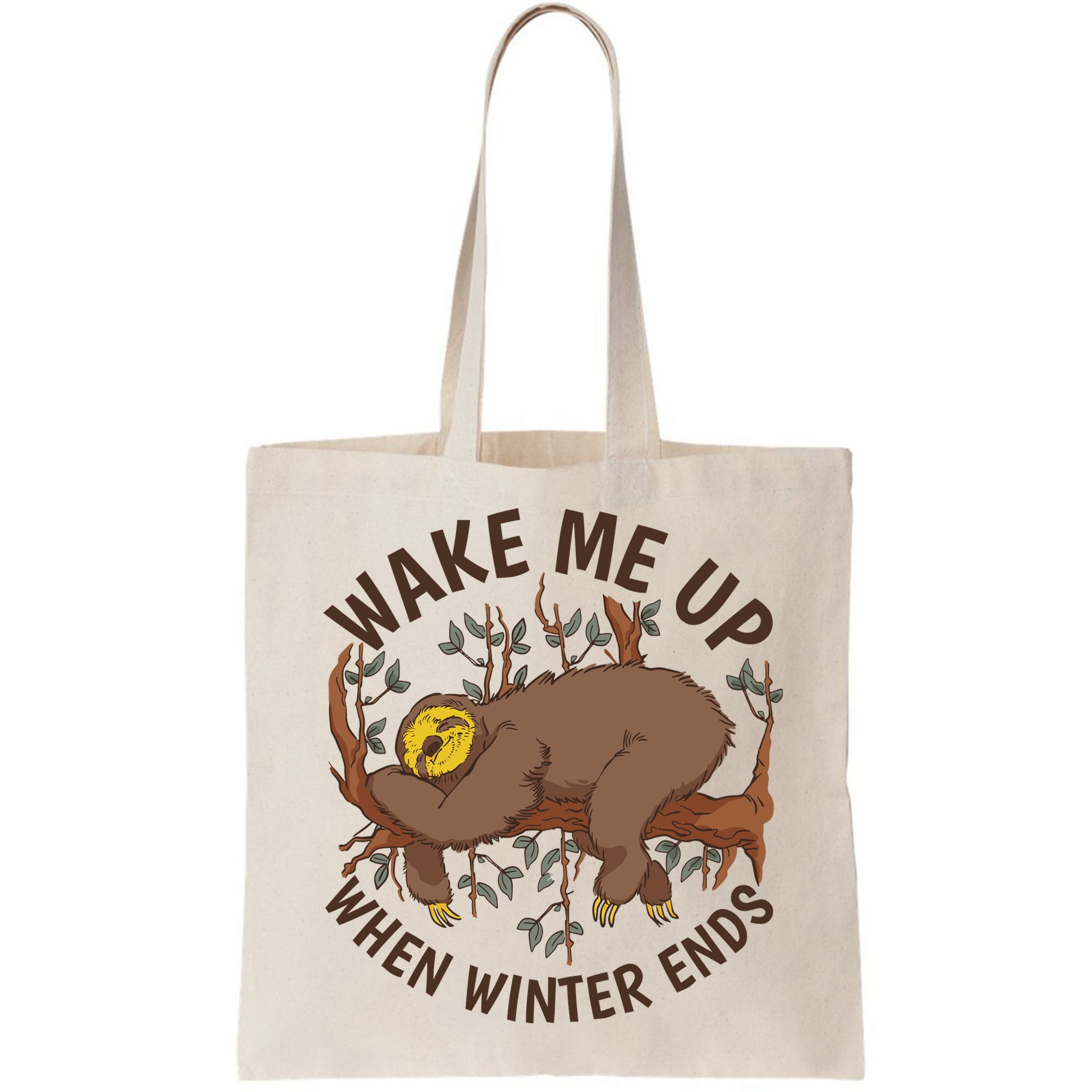Wake Me Up When Winter Ends Sloth Bag