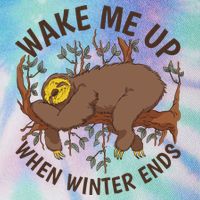Wake Me Up When Winter Ends Sloth Legacy Tie Dye Trucker Hat