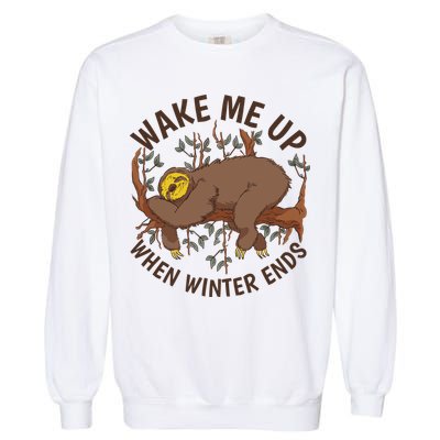 Wake Me Up When Winter Ends Sloth Garment-Dyed Sweatshirt