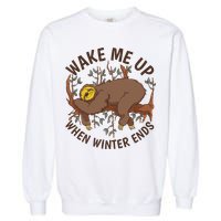 Wake Me Up When Winter Ends Sloth Garment-Dyed Sweatshirt