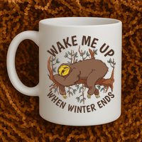 Wake Me Up When Winter Ends Sloth Mug