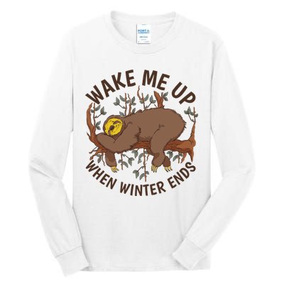 Wake Me Up When Winter Ends Sloth Tall Long Sleeve T-Shirt