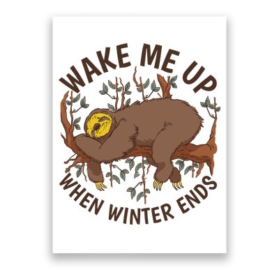 Wake Me Up When Winter Ends Sloth Poster