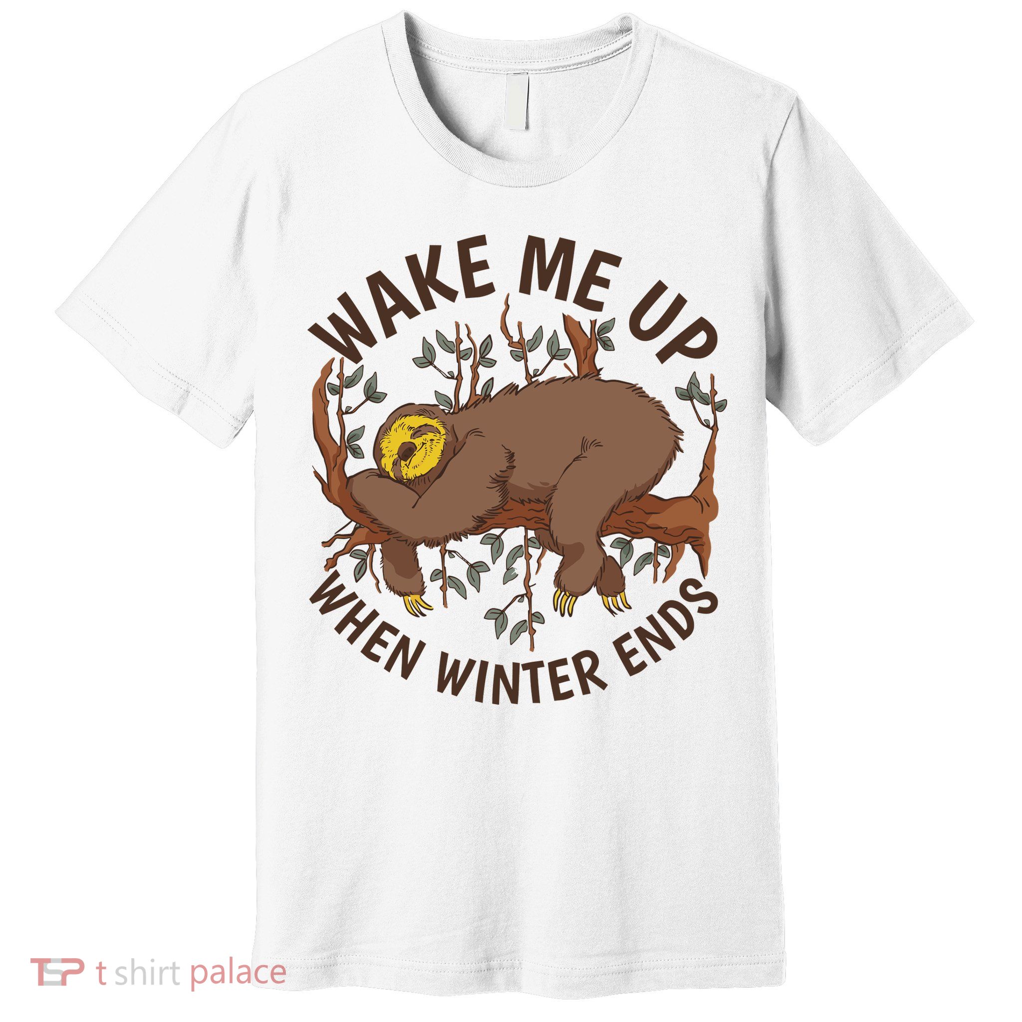 Wake Me Up When Winter Ends Sloth Premium T-Shirt