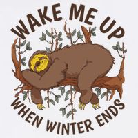 Wake Me Up When Winter Ends Sloth Baby Bodysuit