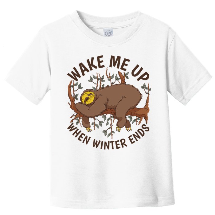 Wake Me Up When Winter Ends Sloth Toddler T-Shirt