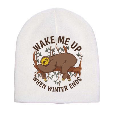 Wake Me Up When Winter Ends Sloth Short Acrylic Beanie