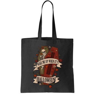 Wake Me Up When Its Halloween Funny Skeleton Coffin Bag