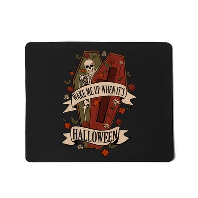 Wake Me Up When Its Halloween Funny Skeleton Coffin Mousepad