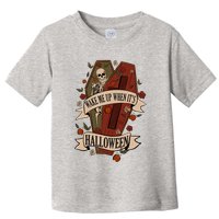 Wake Me Up When Its Halloween Funny Skeleton Coffin Toddler T-Shirt