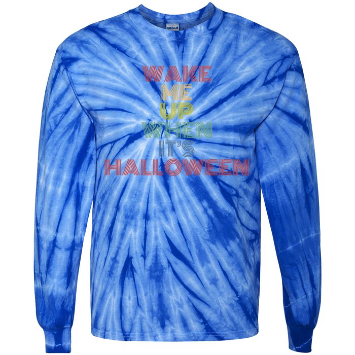 Wake Me Up When Its Halloween Retro 70S Vintage Meaningful Gift Tie-Dye Long Sleeve Shirt