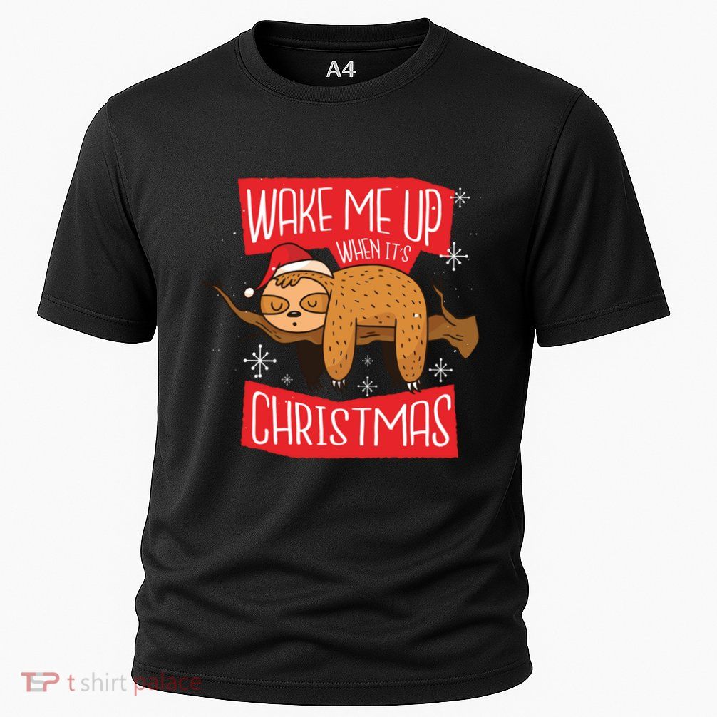Wake Me Up When ItS Christmas Christmas Sloth Sweet Xmas Meaningful Gift Performance Shirt