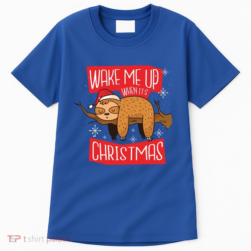 Wake Me Up When ItS Christmas Christmas Sloth Sweet Xmas Meaningful Gift Tall T-Shirt