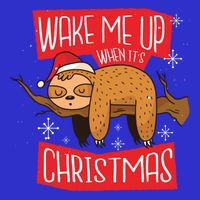 Wake Me Up When ItS Christmas Christmas Sloth Sweet Xmas Meaningful Gift 16 in Basic Backpack