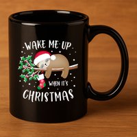Wake Me Up When ItS Christmas Cute Sloth Gift 11oz C Handle Ceramic Mug