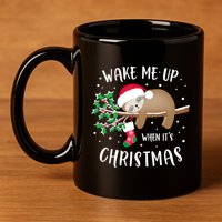 Wake Me Up When ItS Christmas Cute Sloth Gift 11oz C Handle Ceramic Mug