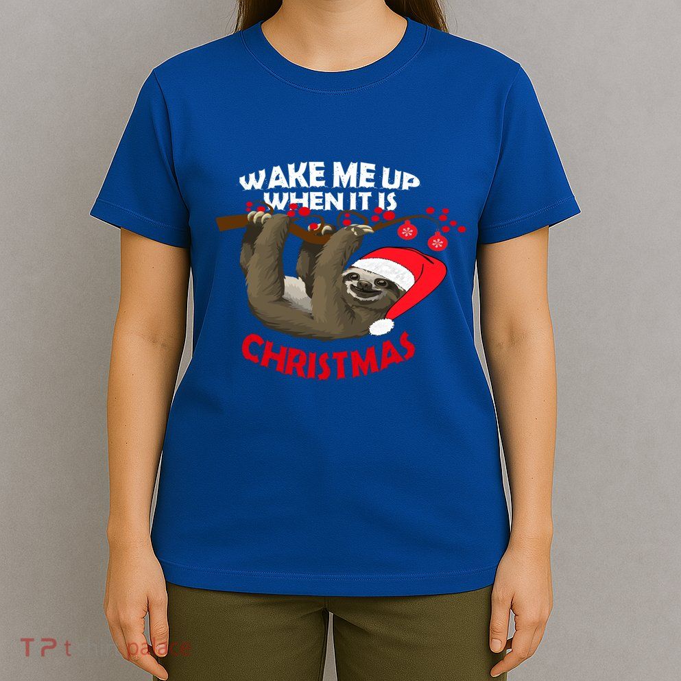 Wake Me Up When ItS Christmas Cute Sloth Design Features Cute Gift T-Shirt