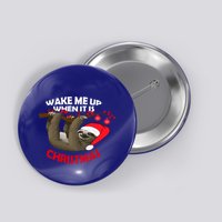 Wake Me Up When ItS Christmas Cute Sloth Design Features Cute Gift Button