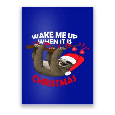 Wake Me Up When ItS Christmas Cute Sloth Design Features Cute Gift Poster