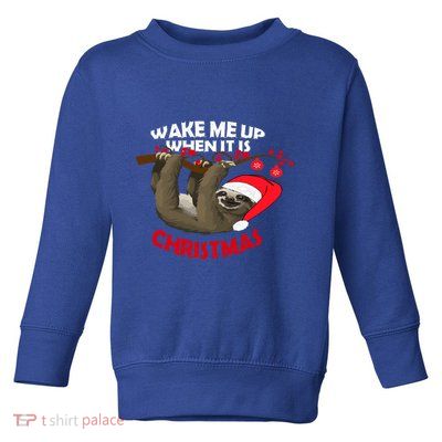 Wake Me Up When ItS Christmas Cute Sloth Design Features Cute Gift Toddler Sweatshirt